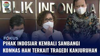 Investigasi Tragedi Kanjuruhan, Indosiar Penuhi Panggilan Komnas HAM | Fokus