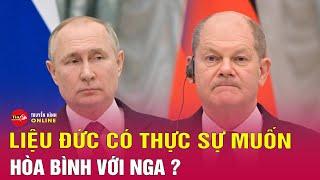 Liệu Đức có thực sự muốn hòa bình với Nga? | Tin24h