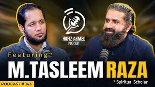 Hafiz Ahmed Podcast Featuring Muhammad Tasleem Raza | Hafiz Ahmed