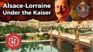 Life in German-Annexed Alsace-Lorraine (1871 – 1918) – The Imperial Territory of Elsaß-Lothringen