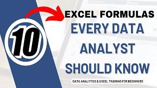 10 EXCEL FORMULAS EVERY DATA ANALYST SHOULD KNOW