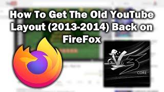 How To Get The Old YouTube Layout (2013-2014) Back on FireFox