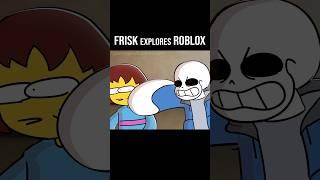 FRISK explores ROBLOX