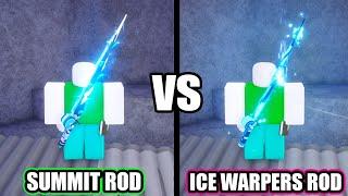 SUMMIT ROD AND ICE WARPERS ROD WHICH IS BETTER FISCH ROBLOX