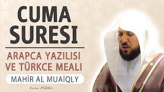 Cuma suresi anlamı dinle Mahir al Muaiqly (Cuma suresi arapça yazılışı okunuşu ve meali)