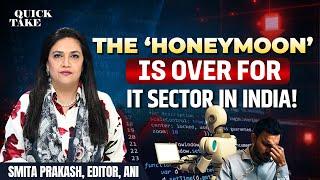EP-88 | The 'Honeymoon Period' is Over for the IT Sector in India | Quick Take | Smita Prakash