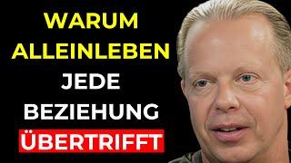 Warum ALLEINLEBEN jede BEZIEHUNG übertrifft | Joe Dispenza