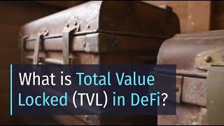 What Is Total Value Locked TVL in DeFi?