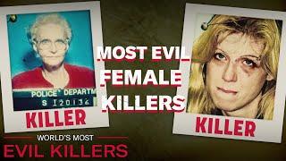 Most Evil Female Killers | World's Most Evil Killers