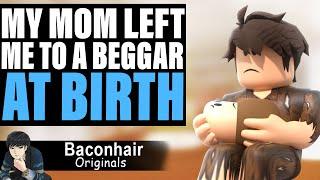 My Mom Left Me To A Beggar At Birth | roblox brookhaven rp