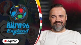 Turnuva Hikayeleri: Euro 1996 | Erman Yaşar