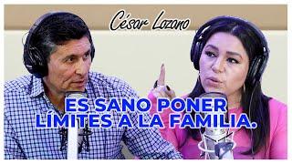 Cómo ponerle límites a la familia | Entrevista con Wendy Requenes | César Lozano