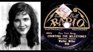 78 RPM – Walter Miller – Counting The Milestones (1929)