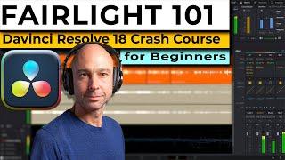 FAIRLIGHT 101 Crash Course | How to Use Fairlight in DaVinci Resolve 18 & Make Professional Dialogue