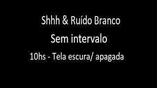 10 horas - "Shh" + Ruído branco - Tela apagada! #Shhh #Shush #RuídoBranco. Deixe seu comentário!!! 