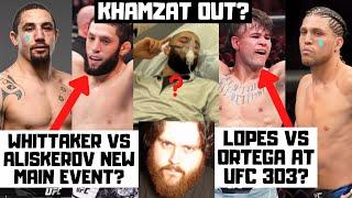 Khamzat Chimaev PULLS OUT? Whittaker vs Aliskerov? Ortega vs Lopes? UFC 303 Cancelled? MMA News