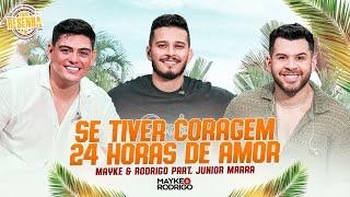 Mayke e Rodrigo - Se Tiver Coragem / 24 Horas de Amor part. Junior Marra | Virou Resenha