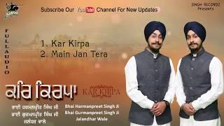 Gurbani Jukebox | Kar Kirpa | Bhai Harmanpreet Singh Ji-Bhai Gurmanpreet Singh Ji