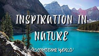 INSPIRATION IN NATURE - INSPIRATIONAL WORLD[BackgroundMusic] + FREE DOWNLOAD