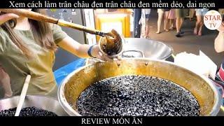 [REVIEW] Xem cách làm trân châu đen trân châu đen mềm dẻo, dai ngon