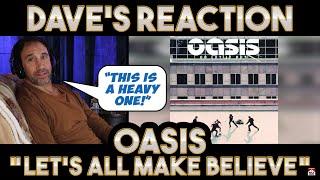 Dave's Reaction: Oasis — Let's All Make Believe