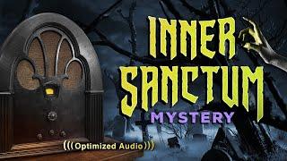 Vol. 2.2 | 2.5 Hrs - INNER SANCTUM Mystery - Old Time Radio Dramas - Volume 2: Part 2 of 2