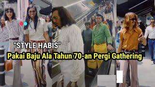 " STYLE HABIS" Pakai Baju Ala Tahun 70-an Pergi Gathering ini mencuri tumpuan