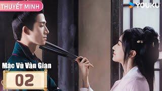 [THUYẾT MINH] Mặc Vũ Vân Gian | Tập 02 | Phim Cổ Trang | Ngô Cẩn Ngôn/Vương Tinh Việt | YOUKU