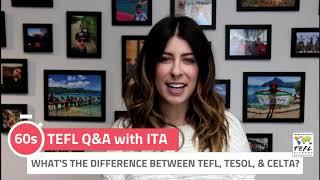 What's The Difference Between TEFL, TESOL, CELTA? - TEFL Q&A with ITA