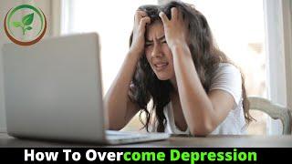 How To Overcome Depression || How to deal with depression