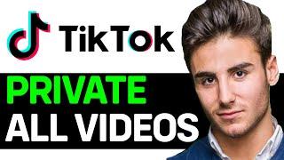 HOW TO PRIVATE ALL TIKTOK VIDEOS AT ONCE 2024