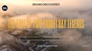 The Tale of Two Brunei Bay Legends