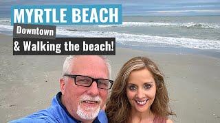 MYRTLE BEACH GRAND STRAND and WALKING ON THE BEACH!