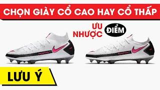 NÊN CHỌN GIÀY BÓNG ĐÁ CỔ CAO HAY CỔ THẤP? ƯU VÀ NHƯỢC ĐIỂM CỦA GIÀY CỔ CAO | NEYMARSPORT