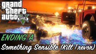 Grand Theft Auto V - Ending A - Something Sensible (Kill Trevor)