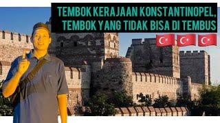 BENTENG KONSTANTINOPEL, TEMBOK YANG SUSAH DITEMBUS.