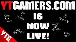 YTGamers Is Now Live! Sign Up Today!