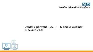 Dental E-portfolio - DCT - TPD and ES webinar