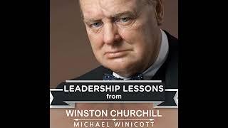 Leadership Lessons from Winston Churchill: The Remarkable Teachings from the Last Lion! Audiobook