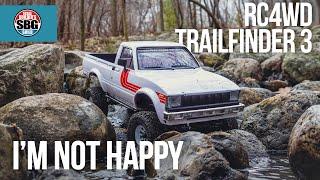 RC4WD Trailfinder 3 - I'm not happy.