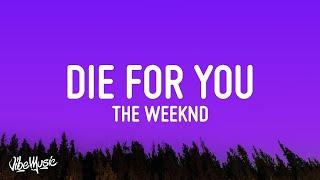 [1 HOUR] The Weeknd - DIE FOR YOU (Lyrics)  Tiktok Song