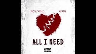 Noks Matchbox - All I Need (Feat. MaseVen) (Official Audio)