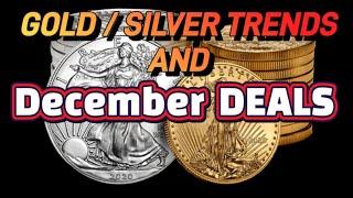 SILVER & GOLD UPDATE and DECEMBER DEALS!