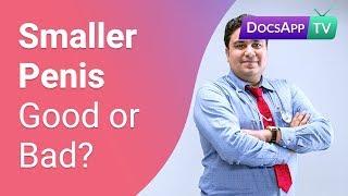 Good or Bad: Can having a Small Penis be considered a Medical Problem? #AsktheDoctor