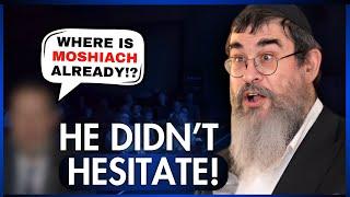 Orthodox Jew CONFRONTS Rabbi on Moshiach and his Response Was PERFECT!