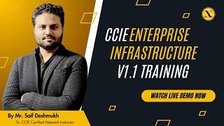 CCIE Enterprise Infrastructure v1.1 Training | Live Demo Video by Mr. Saif Deshmukh