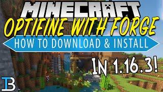 How To Download & Install Optifine with Forge in Minecraft 1.16.3