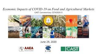 CAST Webinar - Economic Impacts of COVID-19 on Food and Agricultural Markets