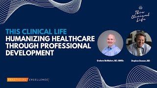 Humanizing Healthcare Through Professional Development with Graham McMahon, MD, MMSc