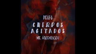 DROFO x MR ÜBERMENSCH - CUERPOS AGITADOS